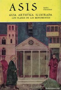 Gebrauchte Bücher: Sandro Chierichetti, Asís. Guía artística ilustrada con planos de los monumentos